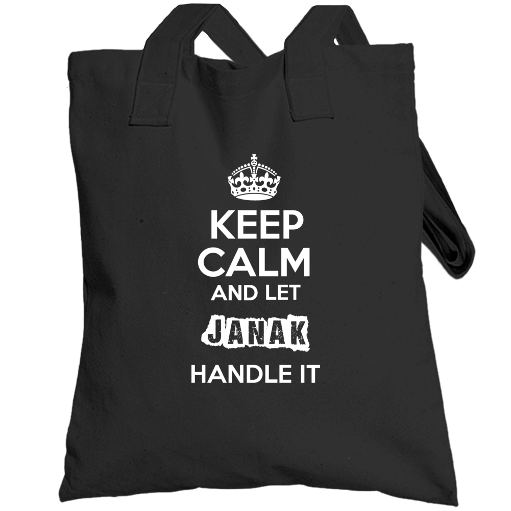 Keep Calm And Let Janak Handle It Totebag Keep Calm And Let Janak Handle It Totebag