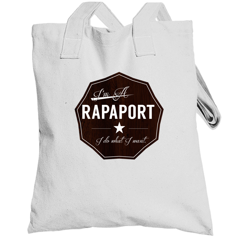 Im A Rapaport I Do What I Want Funny Last Name Totebag Im A Rapaport I Do What I Want Funny Last Name Totebag