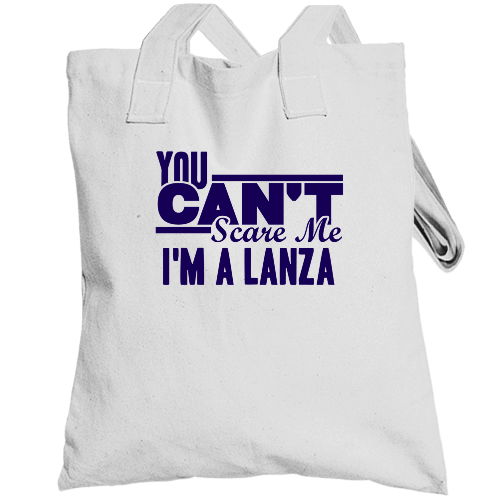 You Cant Scare Me Im A Lanza Last Name Totebag You Cant Scare Me Im A Lanza Last Name Totebag