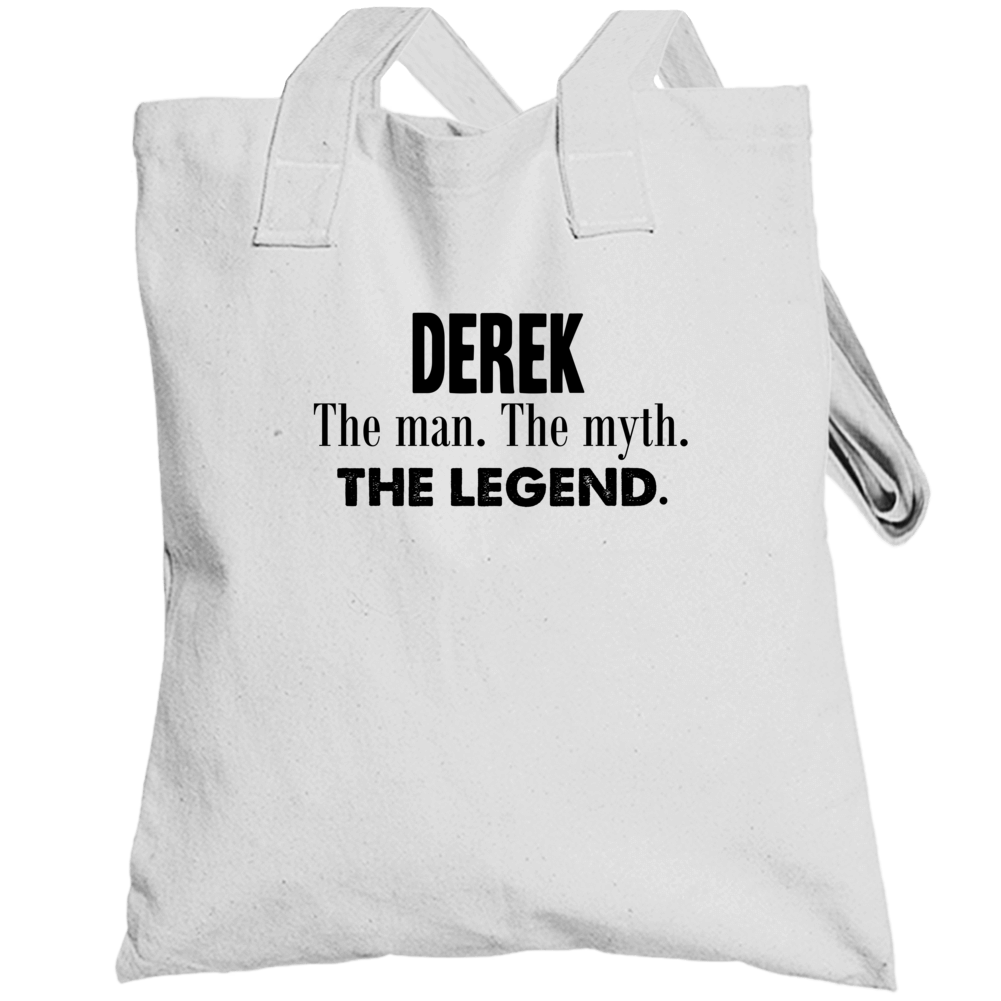Derek The Man The Myth The Legend Name Totebag Derek The Man The Myth The Legend Name Totebag