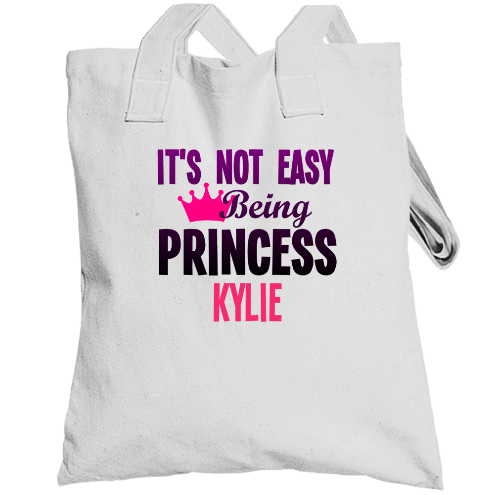 Its Not Easy Being Princess Kylie Name Totebag Its Not Easy Being Princess Kylie Name Totebag