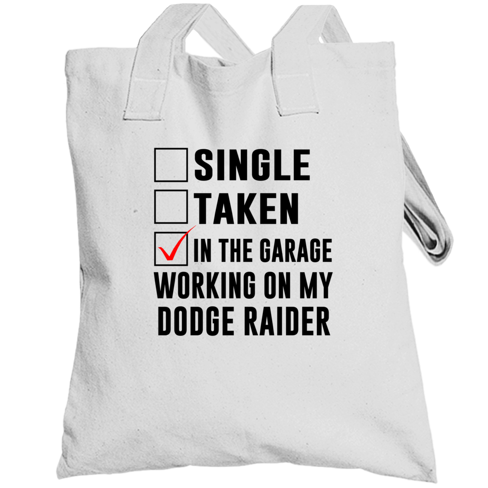 Single Taken Working On My Dodge Raider Funny Car Totebag Single Taken Working On My Dodge Raider Funny Car Totebag