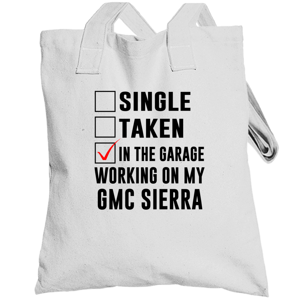 Single Taken Working On My Gmc Sierra Funny Car Totebag