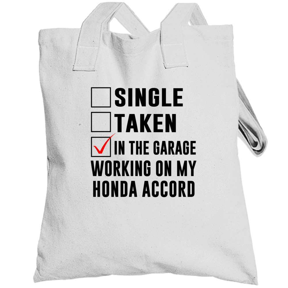 Single Taken Working On My Honda Accord Funny Car Totebag Single Taken Working On My Honda Accord Funny Car Totebag