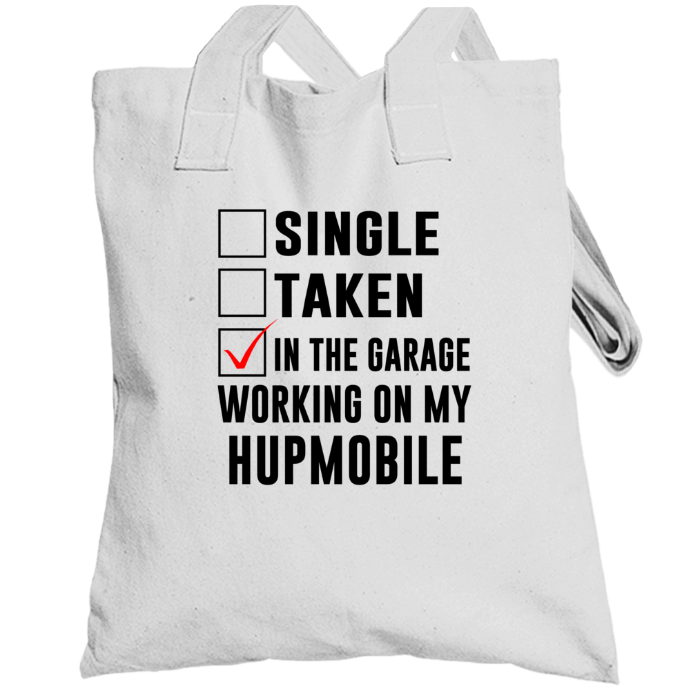 Single Taken Working On My Hupmobile Funny Car Totebag Single Taken Working On My Hupmobile Funny Car Totebag