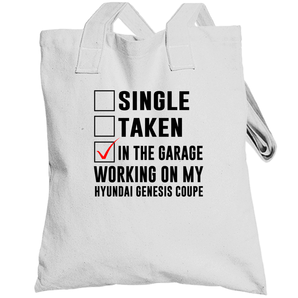 Single Taken Working On My Hyundai Genesis Coupe Funny Car Totebag