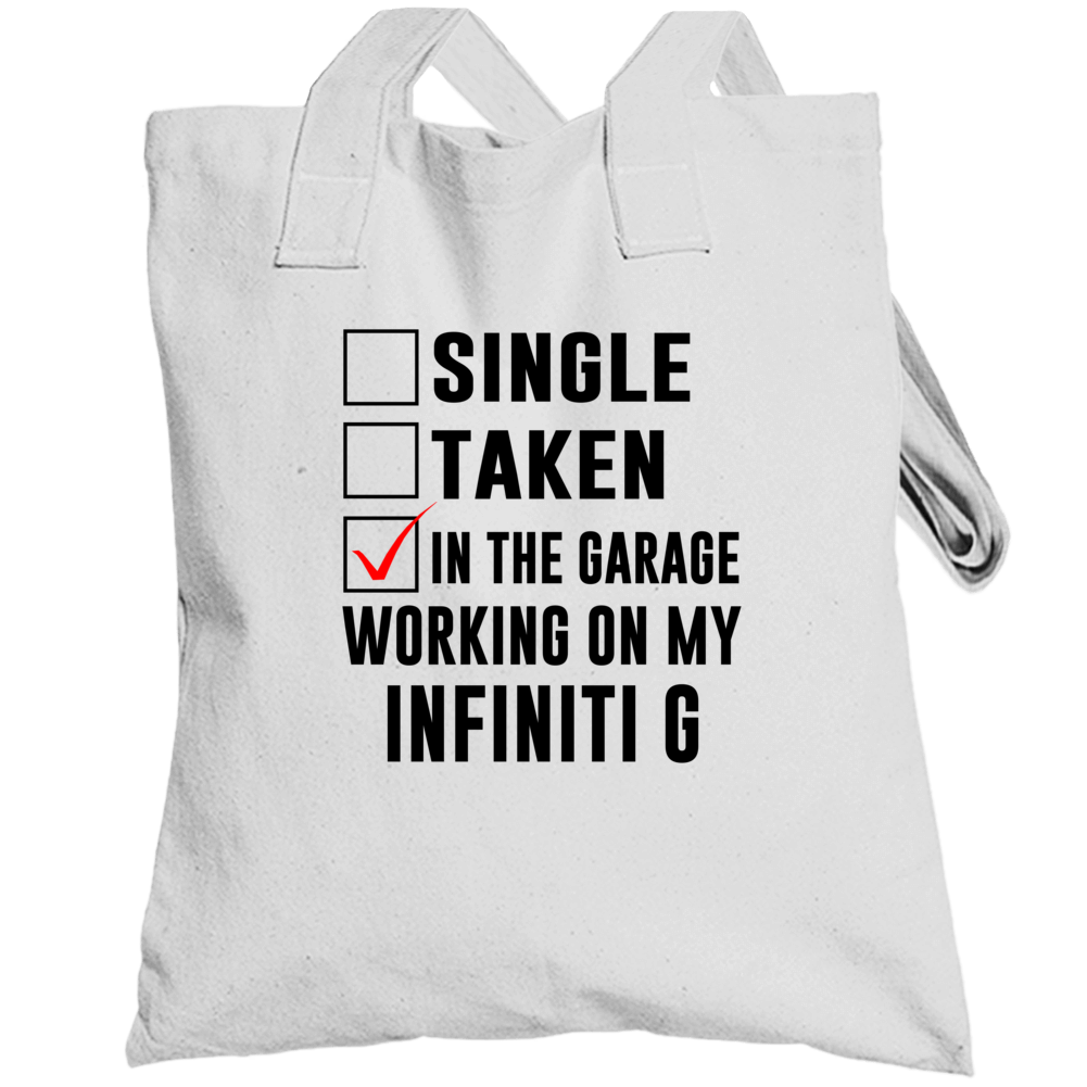 Single Taken Working On My Infiniti G Funny Car Totebag Single Taken Working On My Infiniti G Funny Car Totebag
