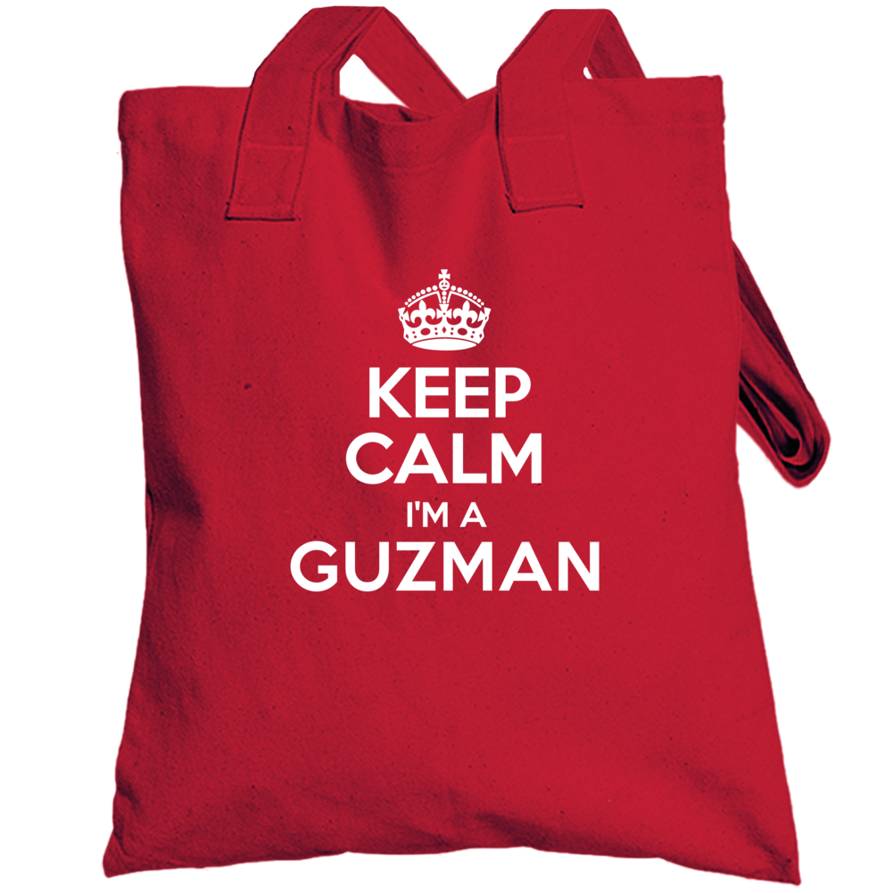 Keep Calm Im A Guzman Last Name Totebag Keep Calm Im A Guzman Last Name Totebag