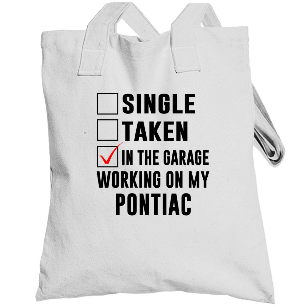 Single Taken Working On My Pontiac Funny Car Totebag Single Taken Working On My Pontiac Funny Car Totebag