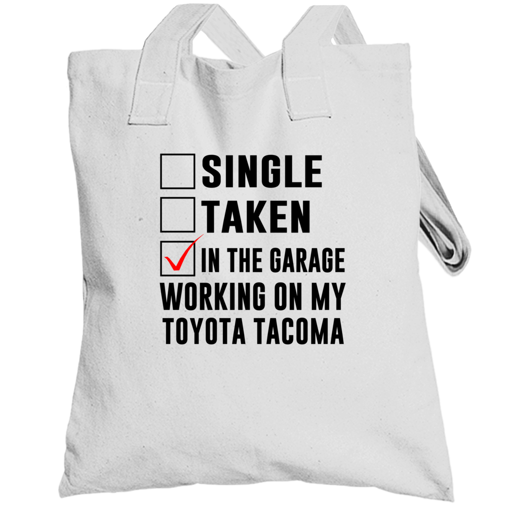 Single Taken Working On My Toyota Tacoma Funny Car Totebag