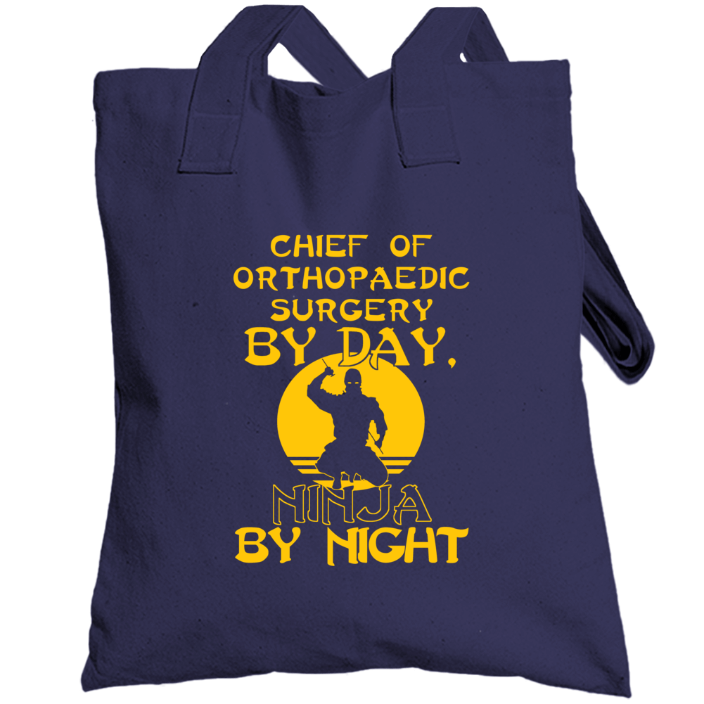 Chief Of Orthopaedic Surgery By Day Ninja By Night Funny Totebag
