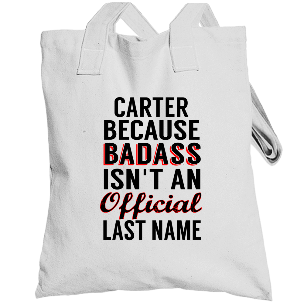Carter Because Badass Isnt An Official Last Name Totebag Carter Because Badass Isnt An Official Last Name Totebag