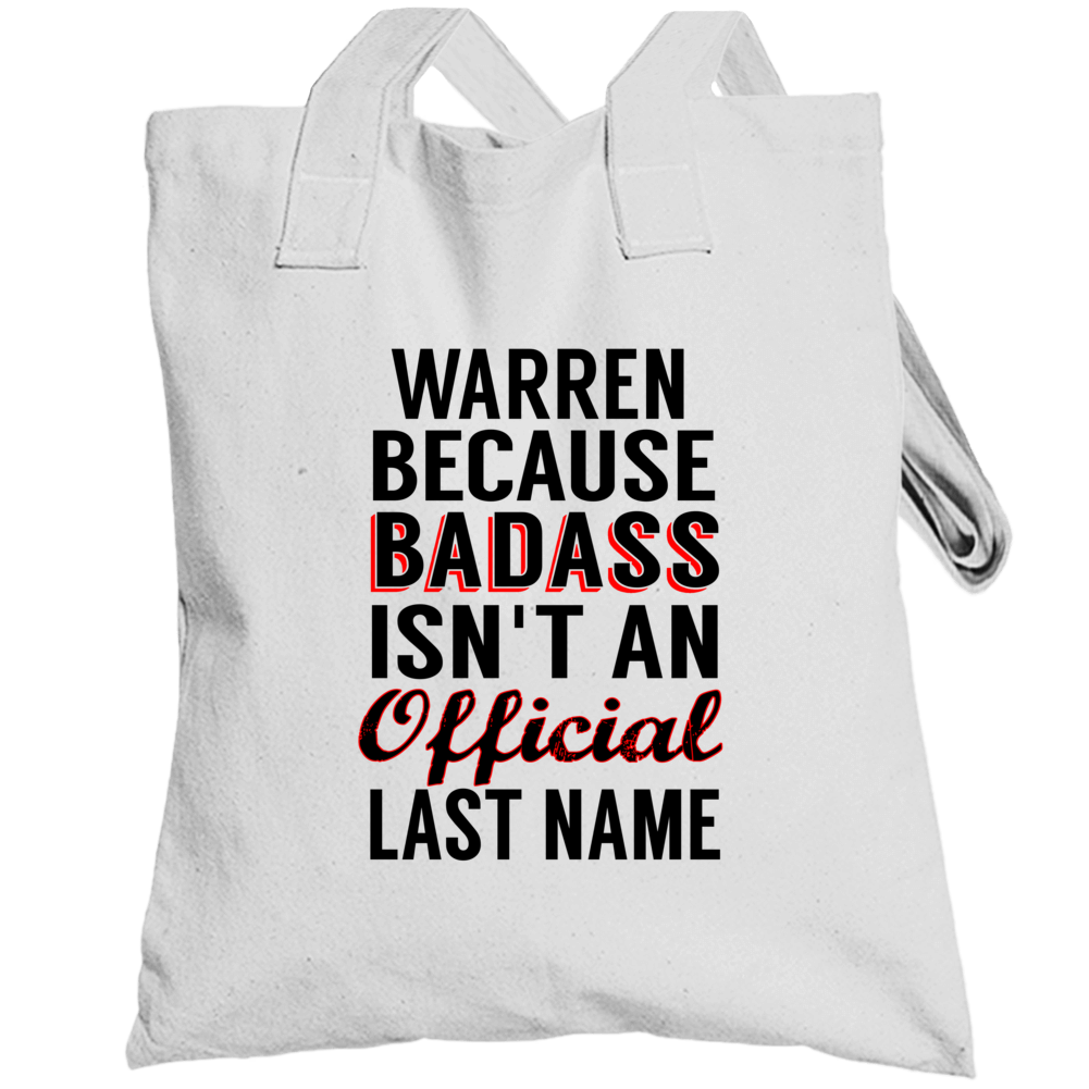 Warren Because Badass Isnt An Official Last Name Totebag Warren Because Badass Isnt An Official Last Name Totebag