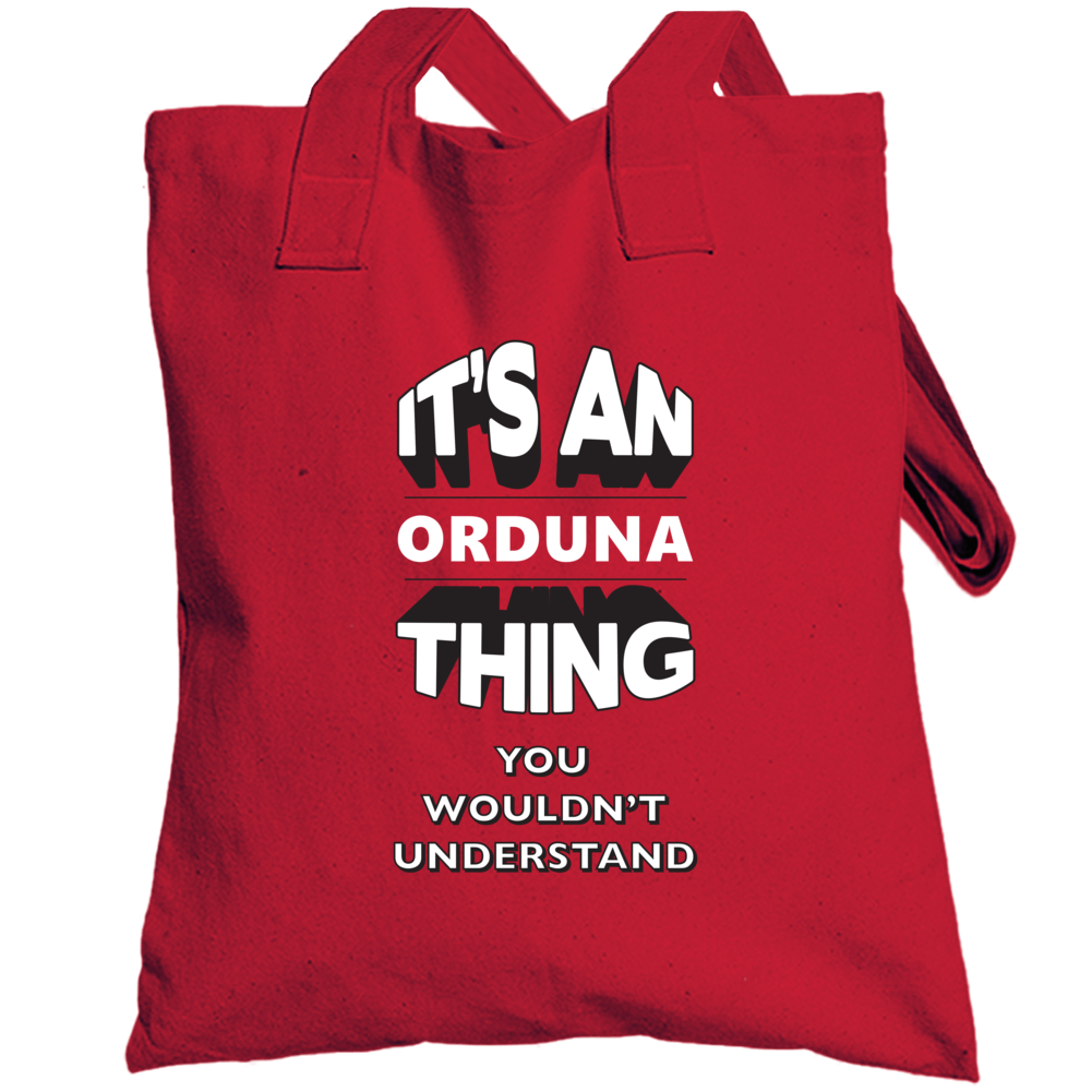 Its An Orduna Thing Fun Graphic Personalized Name Totebag Its An Orduna Thing Fun Graphic Personalized Name Totebag