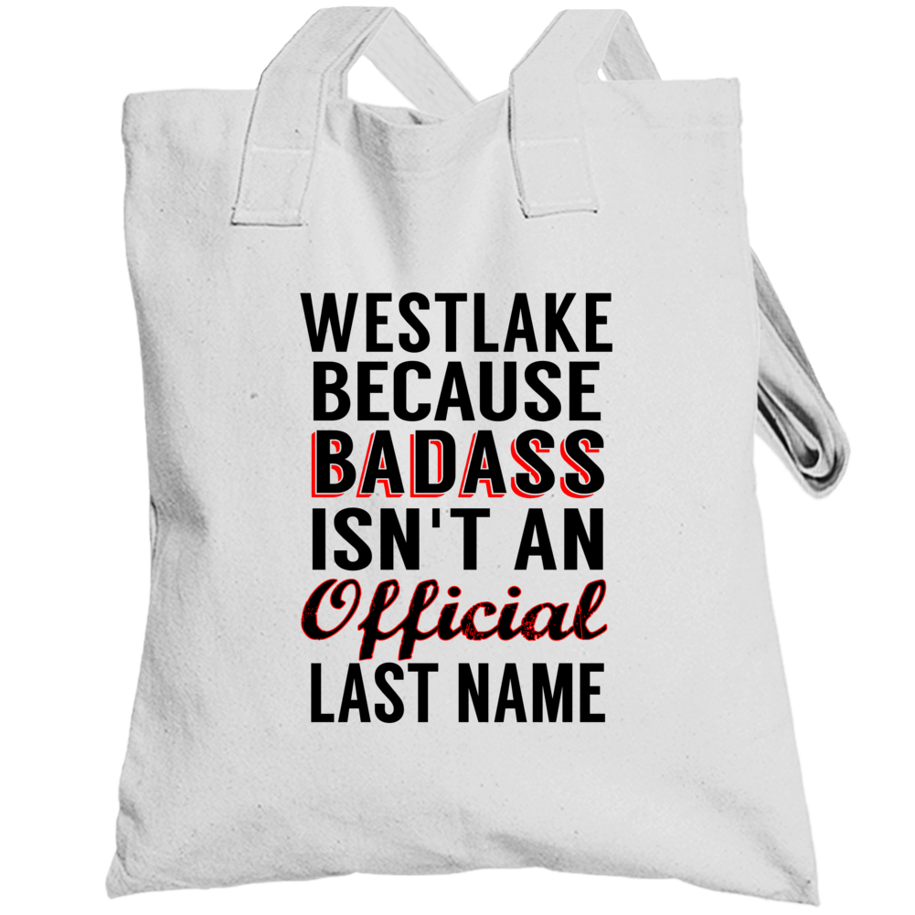 Westlake Because Badass Isnt An Official Last Name Totebag Westlake Because Badass Isnt An Official Last Name Totebag