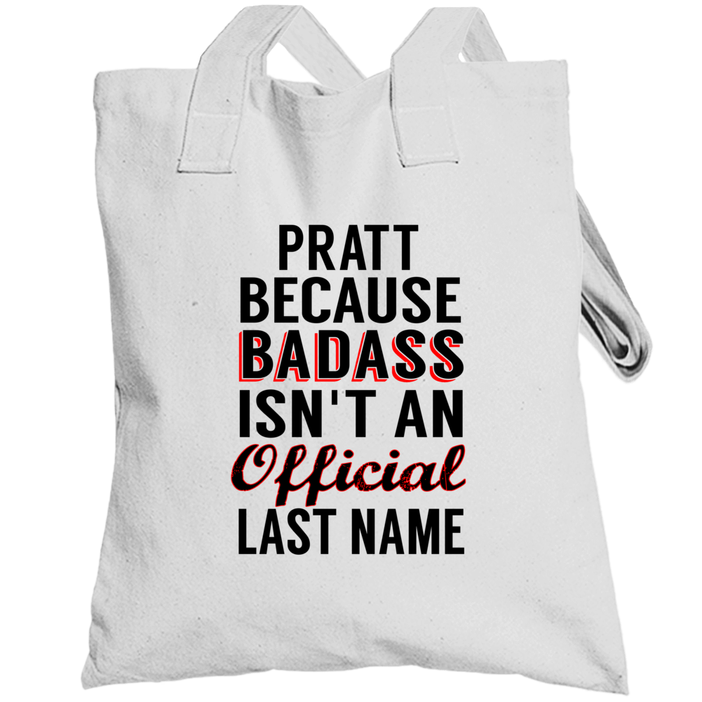 Pratt Because Badass Isnt An Official Last Name Totebag Pratt Because Badass Isnt An Official Last Name Totebag