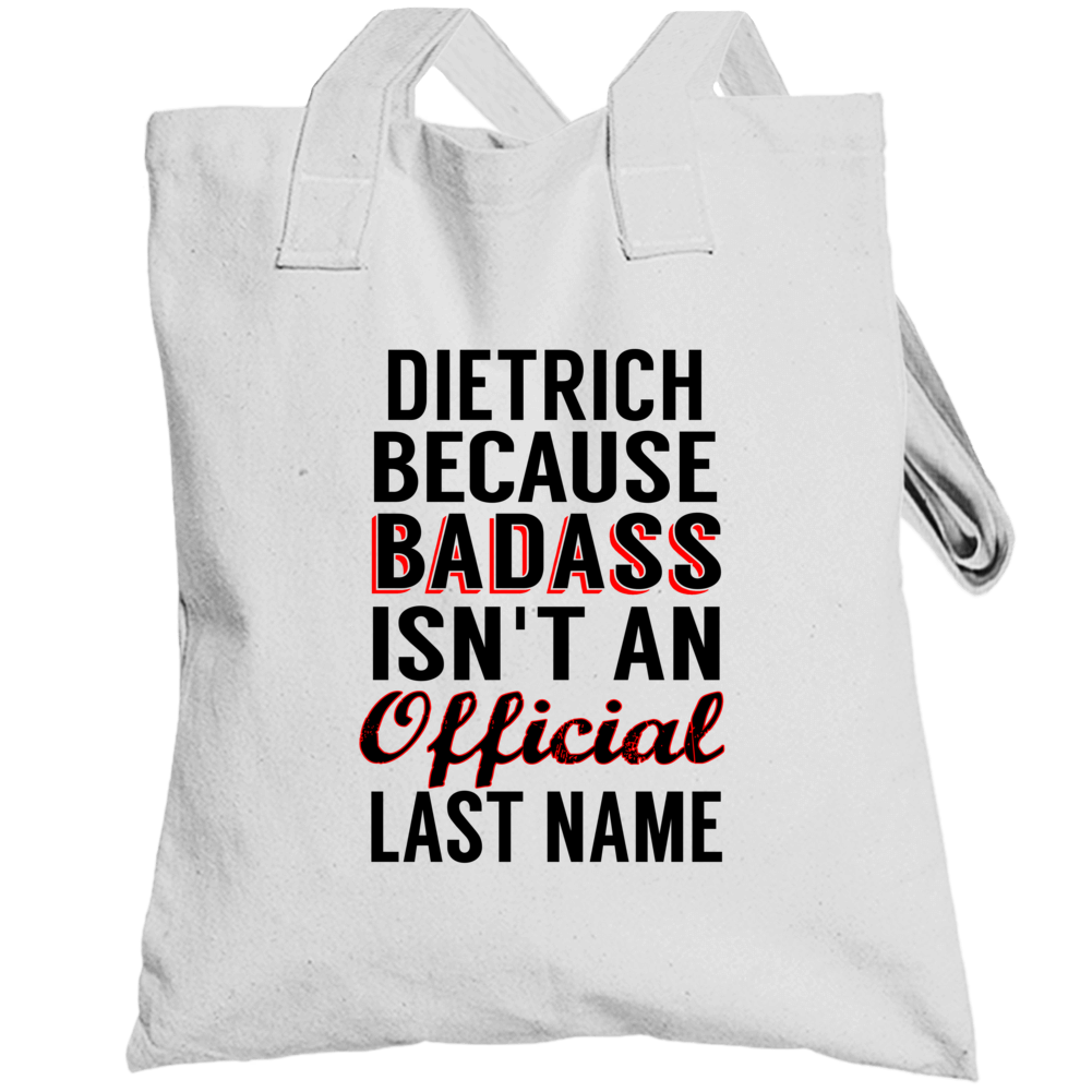 Dietrich Because Badass Isnt An Official Last Name Totebag Dietrich Because Badass Isnt An Official Last Name Totebag