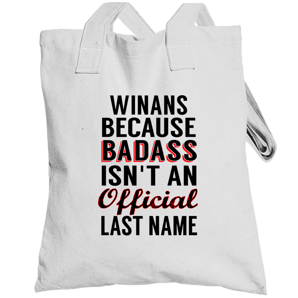 Winans Because Badass Isnt An Official Last Name Totebag Winans Because Badass Isnt An Official Last Name Totebag