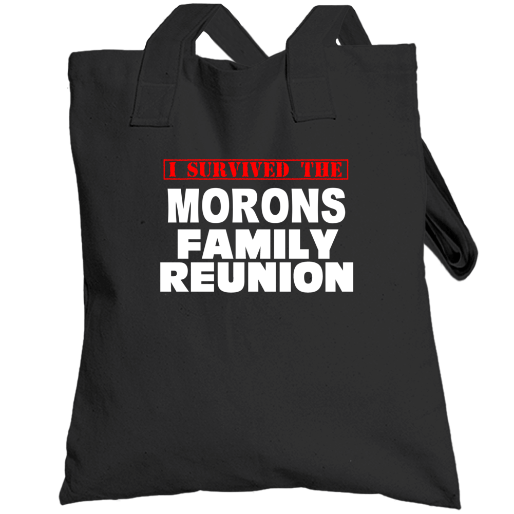 I Survived The Morons Family Reunion Last Name Totebag I Survived The Morons Family Reunion Last Name Totebag