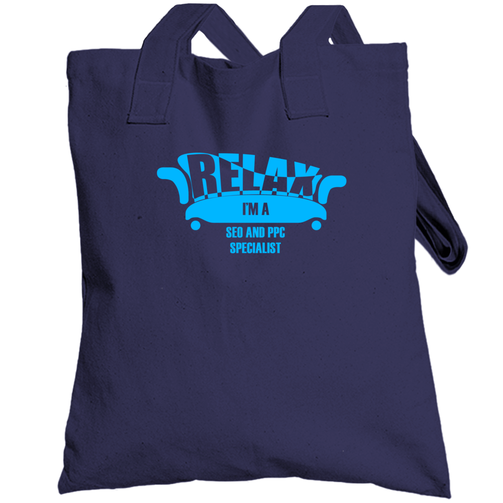 Relax Im A Seo And Ppc Specialist Popular Job Totebag Relax Im A Seo And Ppc Specialist Popular Job Totebag