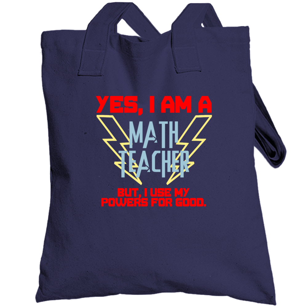 Yes I Am A Math Teacher Funny Powers Totebag Yes I Am A Math Teacher Funny Powers Totebag