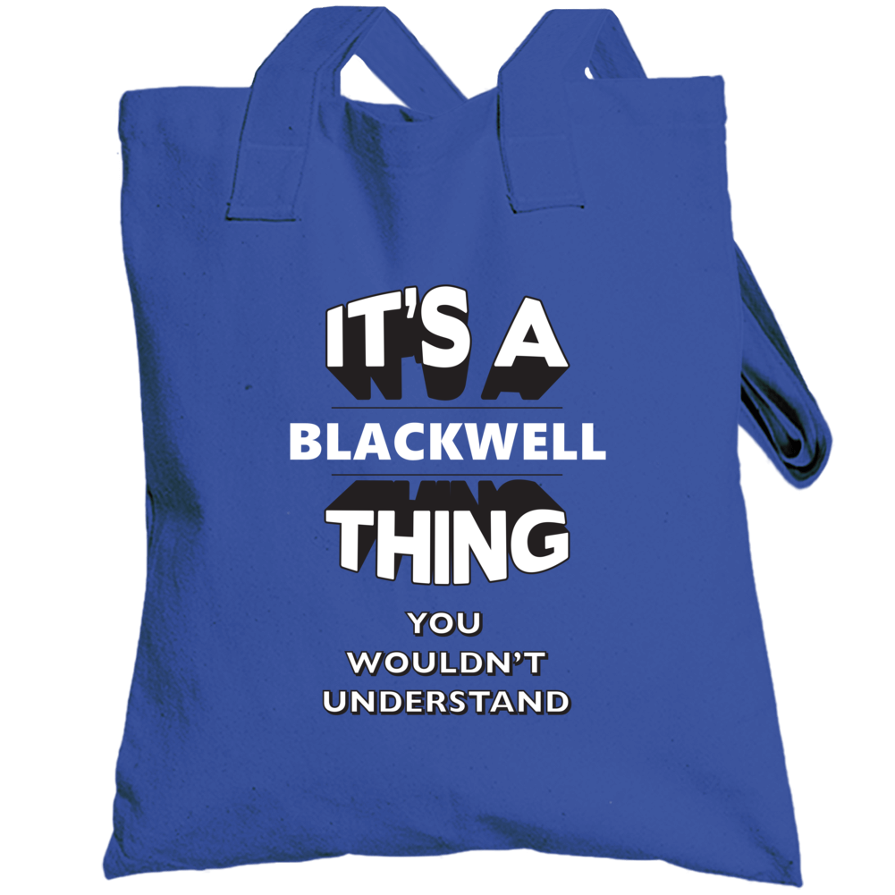 Its A Blackwell Thing Fun Graphic Personalized Name Totebag