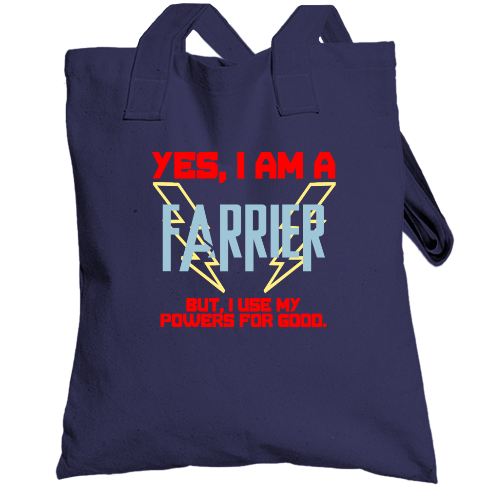 Yes I Am A Farrier Funny Powers Totebag