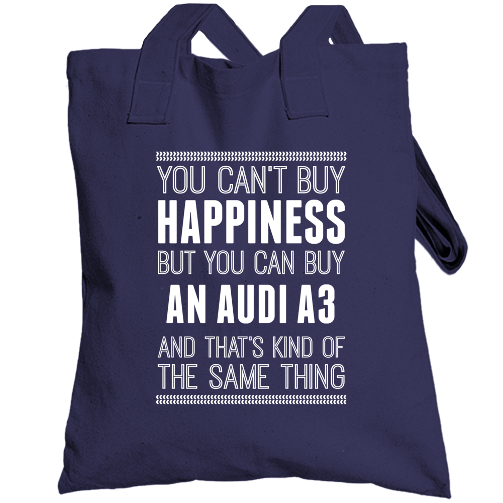 Buy An Audi A3 Happiness Car Lover Totebag