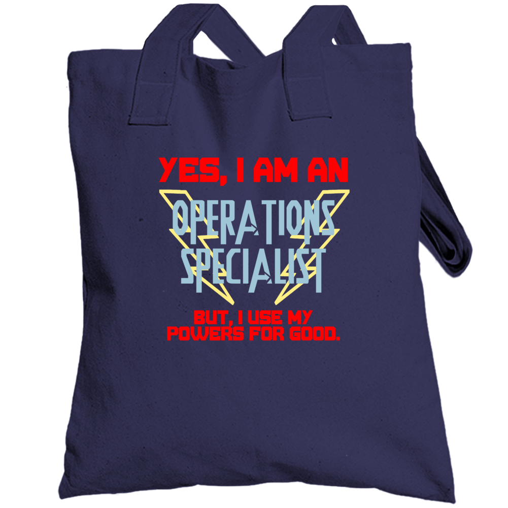 Yes I Am An Operations Specialist Funny Powers Totebag