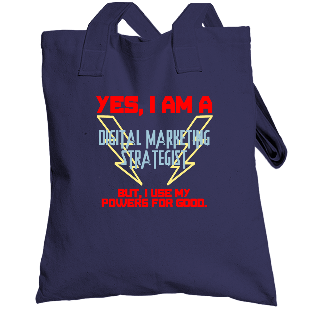 Yes I Am A Digital Marketing Strategist Funny Powers Totebag