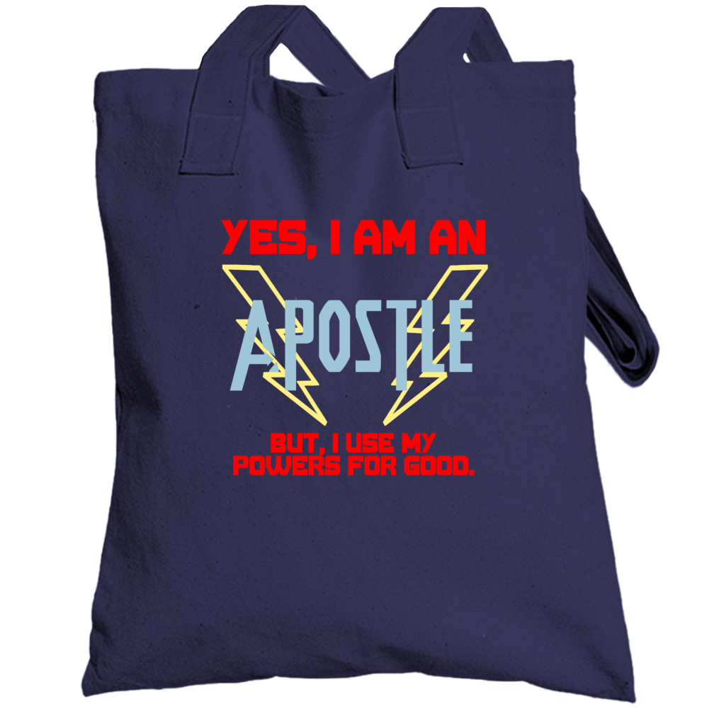Yes I Am An Apostle Funny Powers Totebag