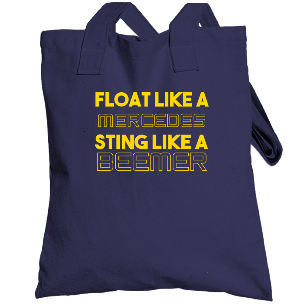 Float Like A Mercedes Sting Like Beemer Car Totebag Float Like A Mercedes Sting Like Beemer Car Totebag