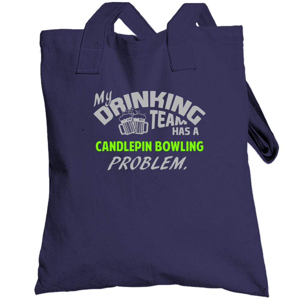 Drinking Team Has Candlepin Bowling Problem Funny Sports Party Totebag Drinking Team Has Candlepin Bowling Problem Funny Sports Party Totebag