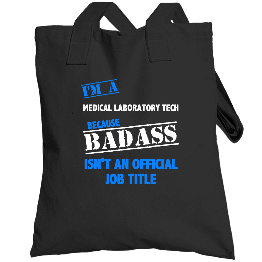 I'm A Medical Laboratory Tech Badass Job Funny Totebag I'm A Medical Laboratory Tech Badass Job Funny Totebag