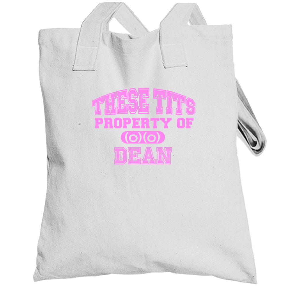 These Tits Are Property Of Dean Name Totebag