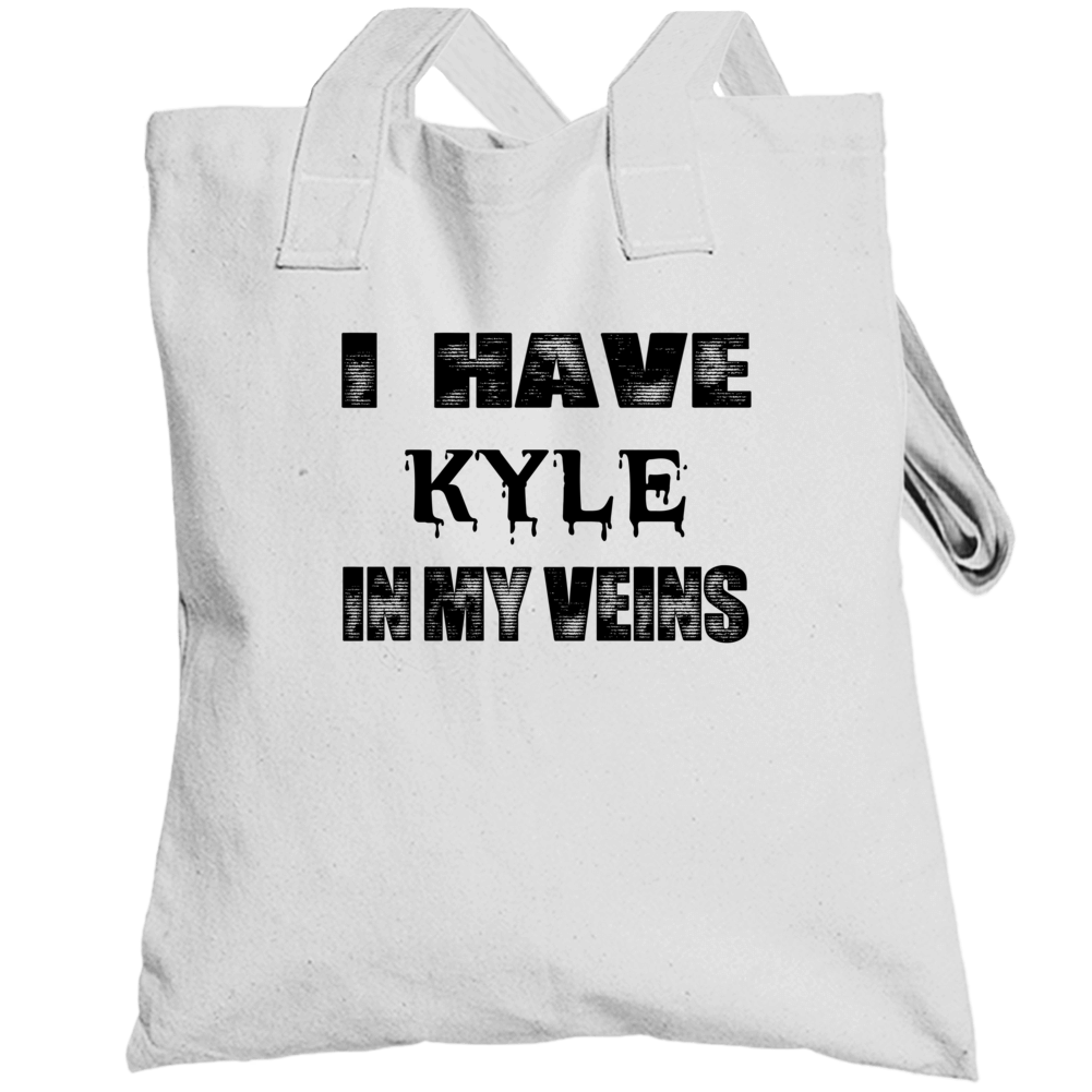 I Have Kyle In My Blood Last Name Totebag