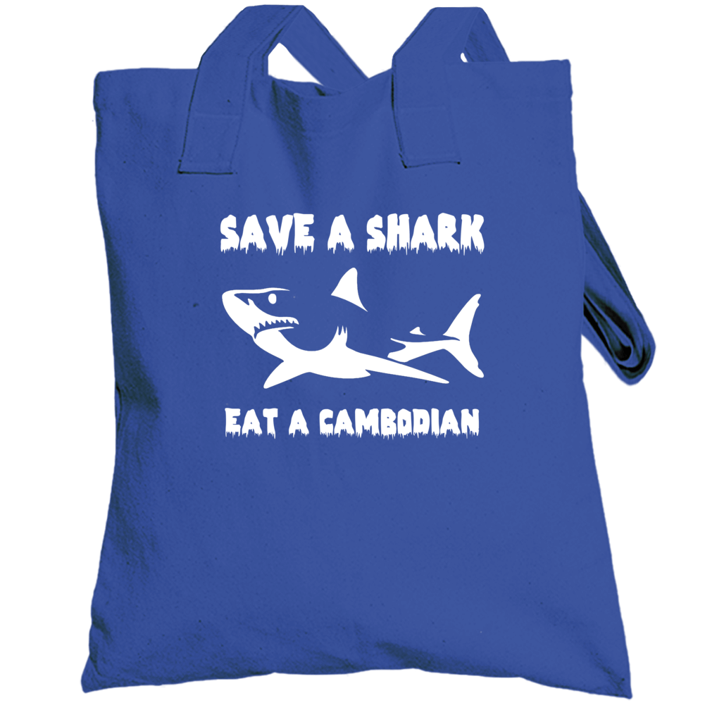 Save A Shark Eat A Cambodian Funny Nationality Totebag