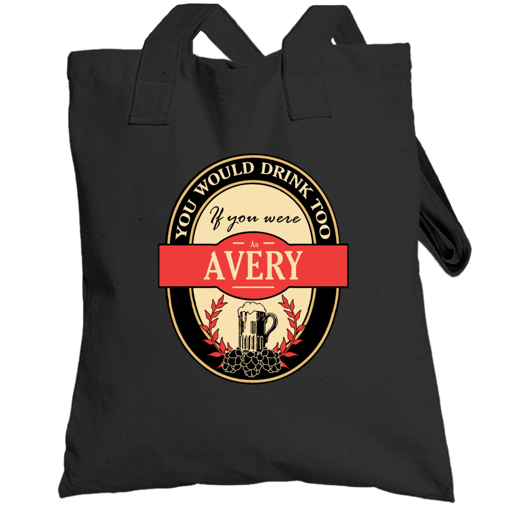 Drink If You Are An Avery Funny Beer Party Label Inspired Totebag Drink If You Are An Avery Funny Beer Party Label Inspired Totebag