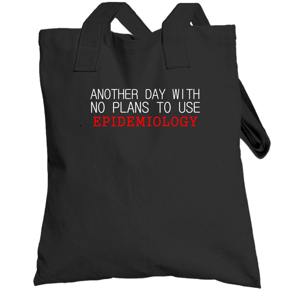 No Plans To Use Epidemiology Subject Totebag No Plans To Use Epidemiology Subject Totebag