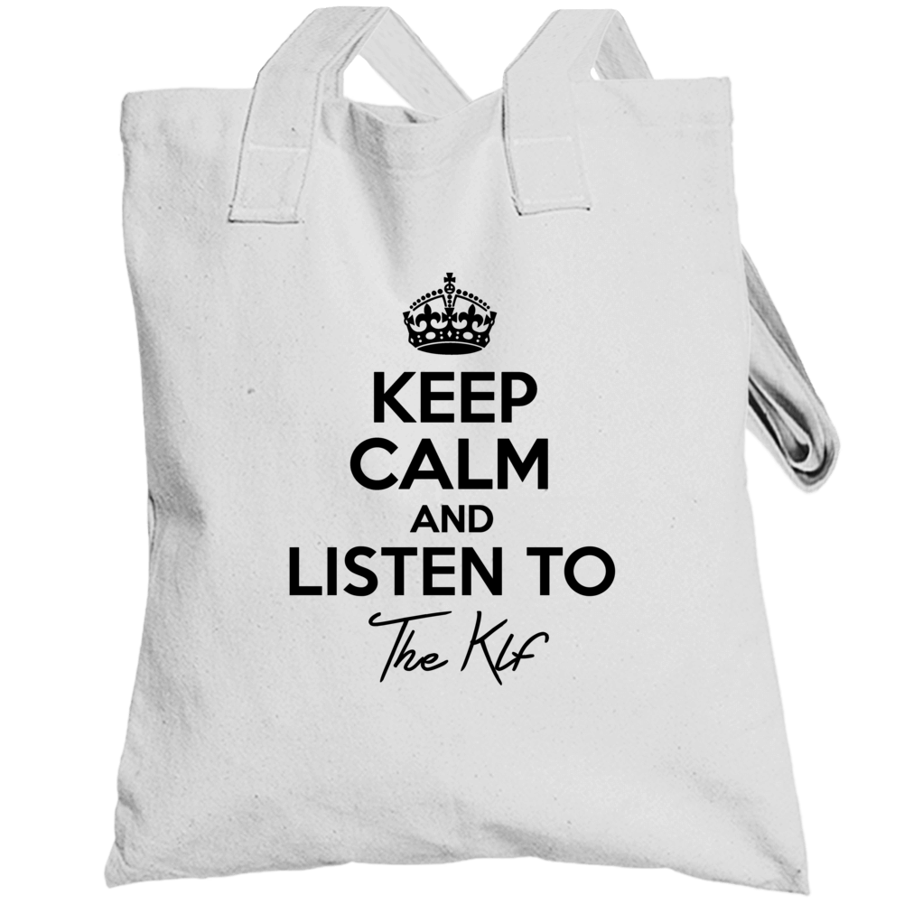 Keep Calm And Listen To The Klf Music Totebag Keep Calm And Listen To The Klf Music Totebag