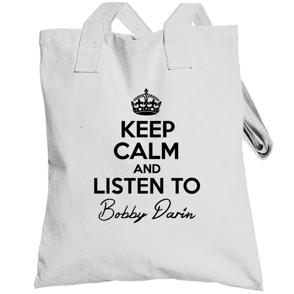 Keep Calm And Listen To Bobby Darin Music Totebag Keep Calm And Listen To Bobby Darin Music Totebag