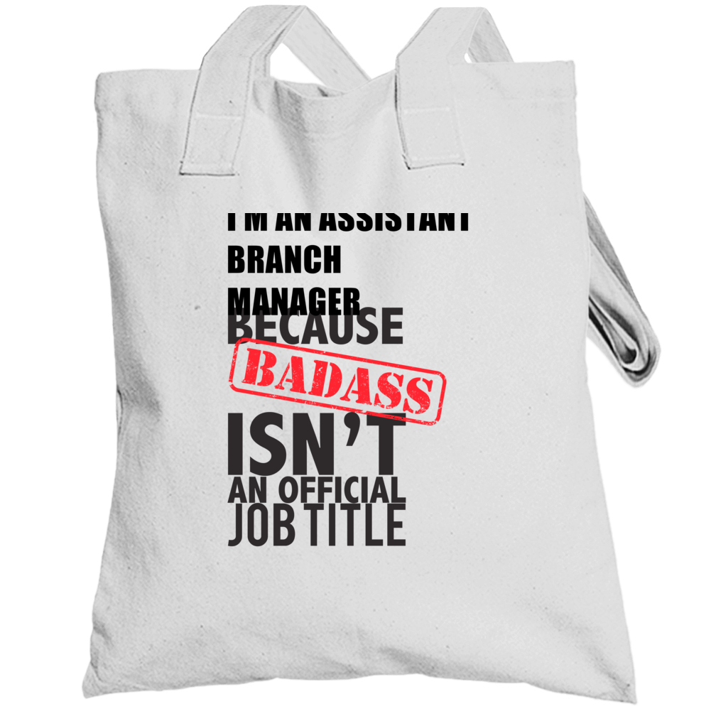 Assistant Branch Manager Badass Job Title Fun Totebag Assistant Branch Manager Badass Job Title Fun Totebag