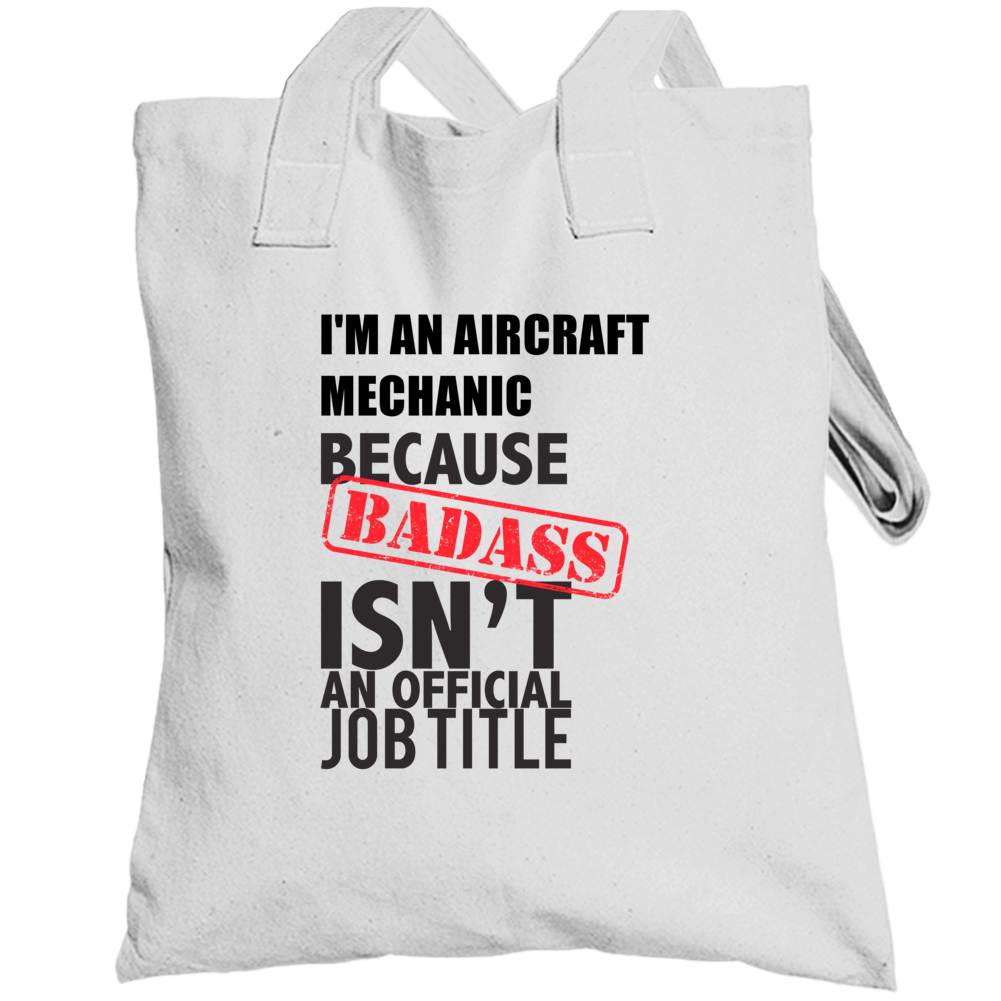 Aircraft Mechanic Badass Job Title Fun Totebag Aircraft Mechanic Badass Job Title Fun Totebag