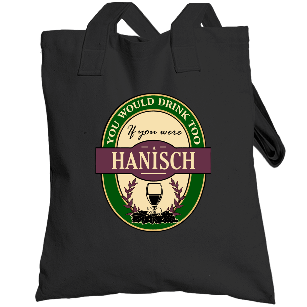 Drink If You Are A Hanisch Funny Wine Party Label Inspired Totebag Drink If You Are A Hanisch Funny Wine Party Label Inspired Totebag