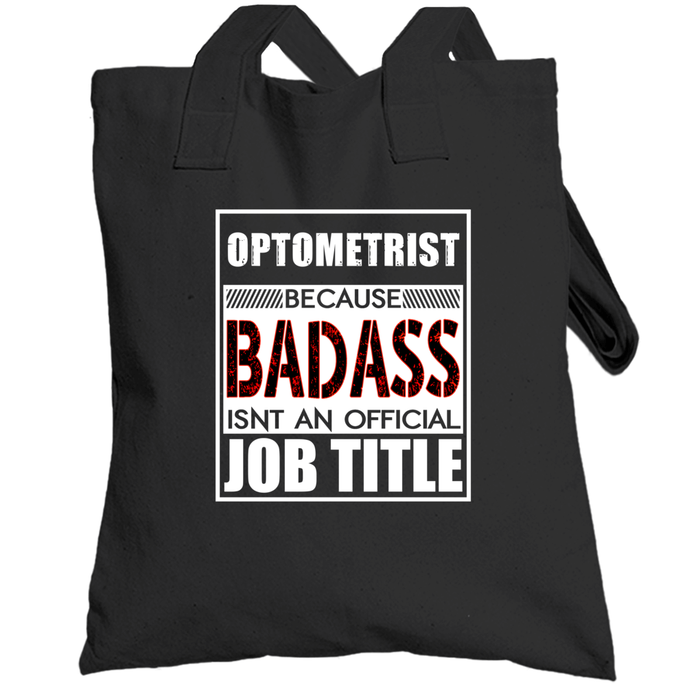 Optometrist Because Badass Official Job Title Totebag Optometrist Because Badass Official Job Title Totebag