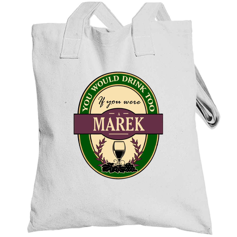 Drink If You Are A Marek Funny Wine Party Label Inspired Totebag