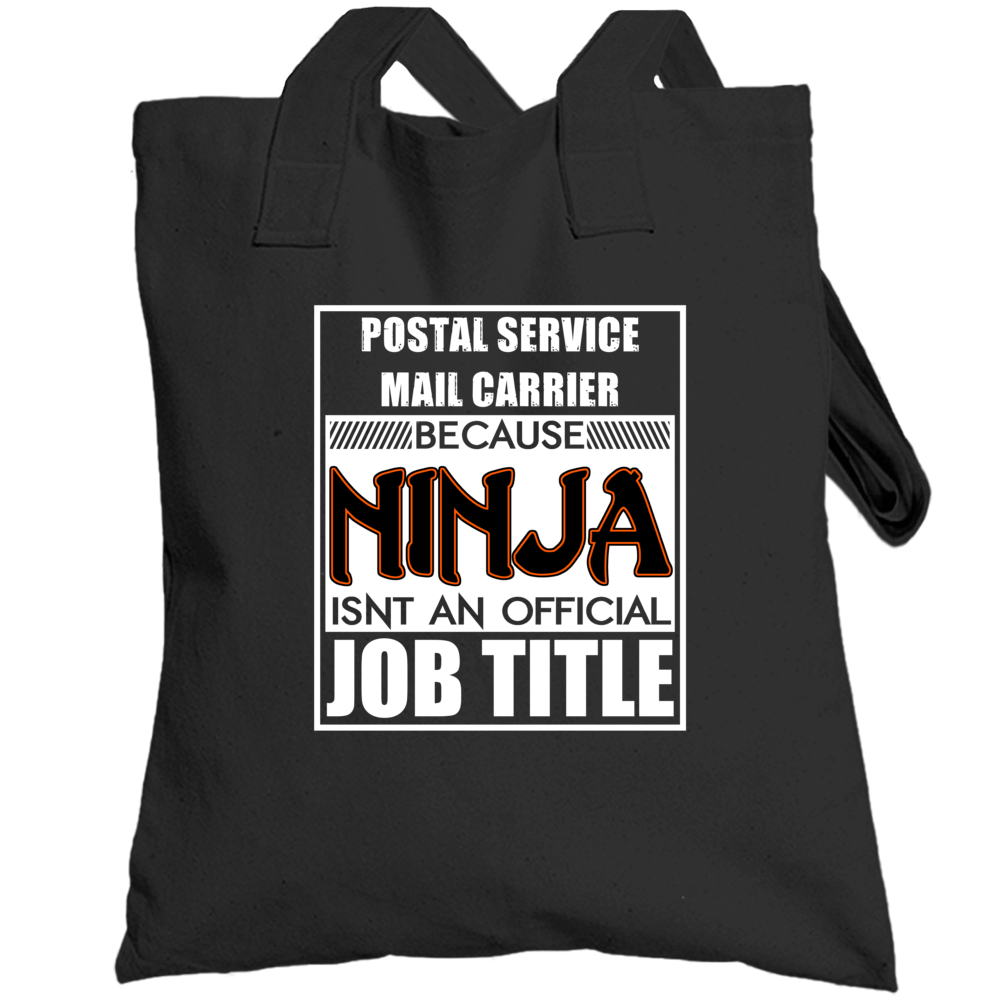 Postal Service Mail Carrier Because Ninja Official Job Title Totebag Postal Service Mail Carrier Because Ninja Official Job Title Totebag