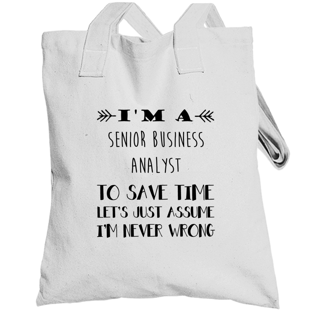 Im A Senior Business Analyst To Save Time Job Totebag Im A Senior Business Analyst To Save Time Job Totebag