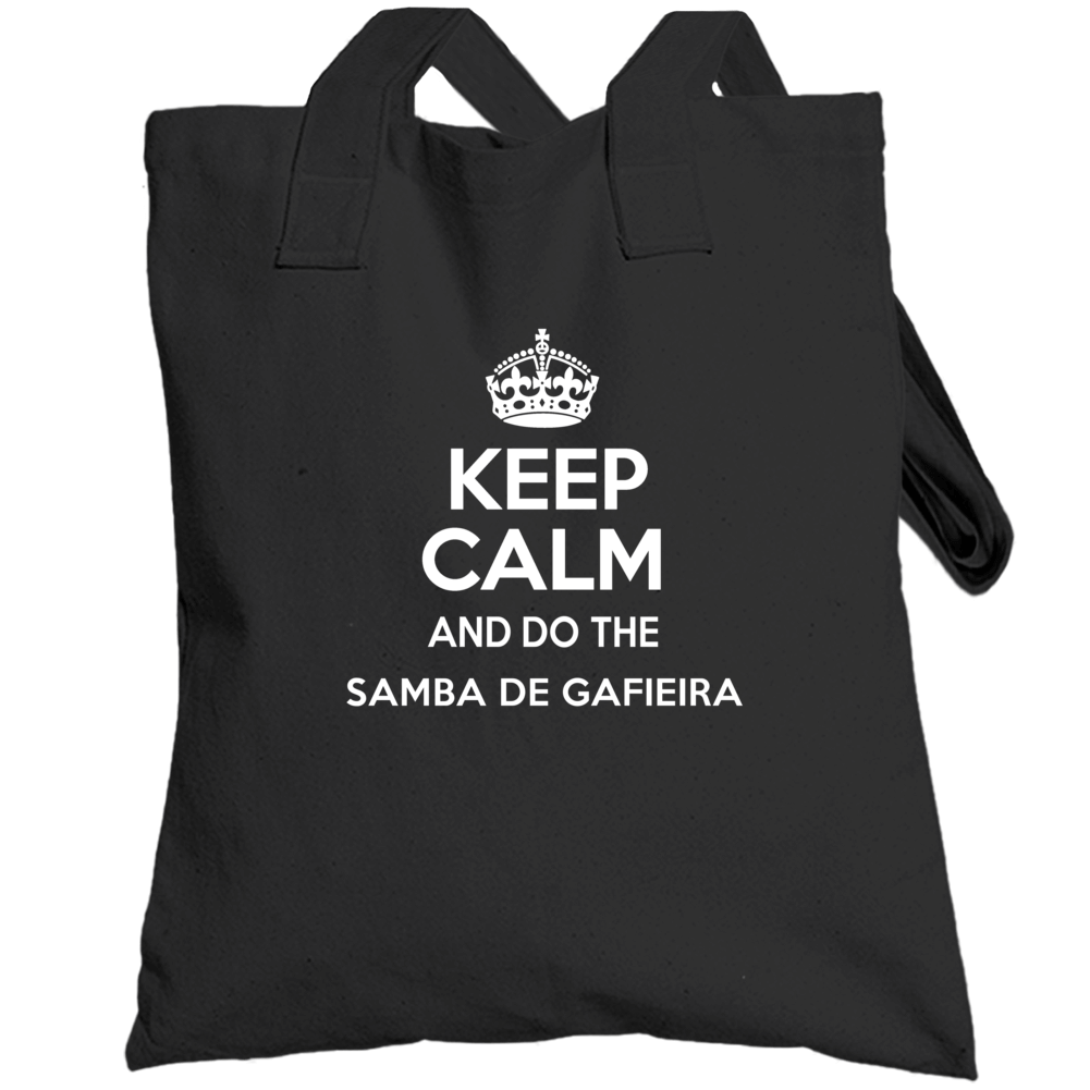 Keep Calm And Do The Samba De Gafieira Totebag Keep Calm And Do The Samba De Gafieira Totebag