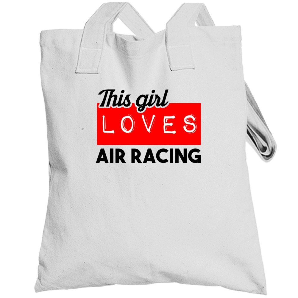 This Girl Loves Air Racing Hobby Totebag This Girl Loves Air Racing Hobby Totebag